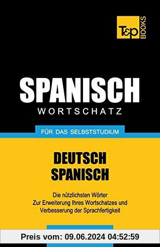 Spanischer Wortschatz für das Selbststudium - 3000 Wörter (German Collection, Band 257)